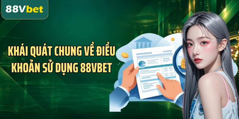 Khái quát chung về điều khoản sử dụng 88VBET