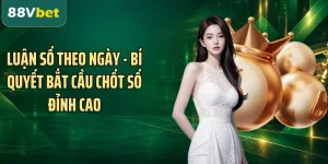 Luận Số Theo Ngày - Bí Quyết Bắt Cầu Chốt Số Đỉnh Cao