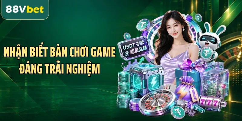 Nhận biết bàn chơi game đáng trải nghiệm